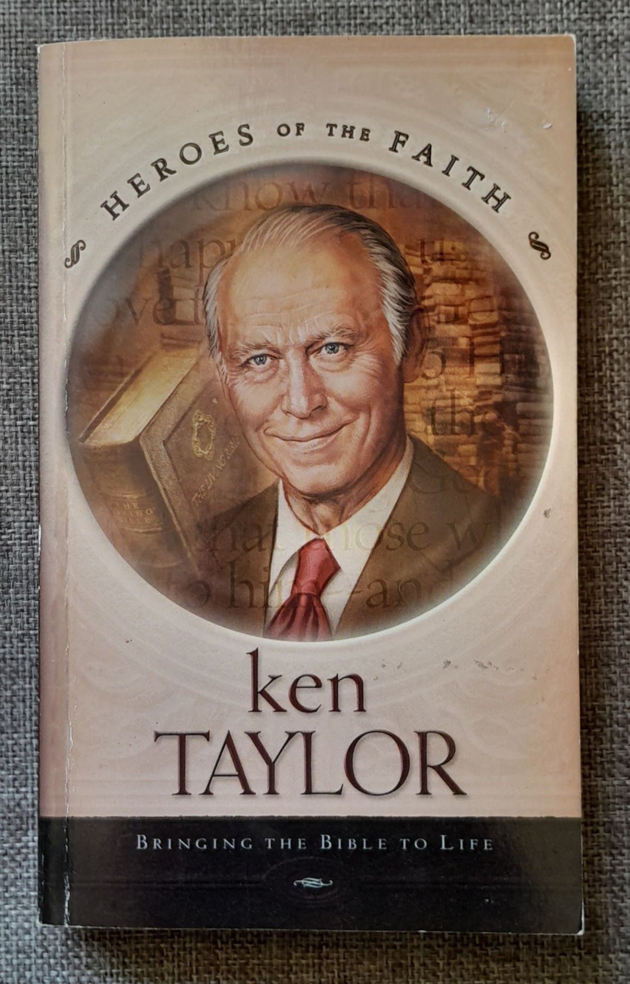 Heroes of the Faith - Ken Taylor by Jim Kraus