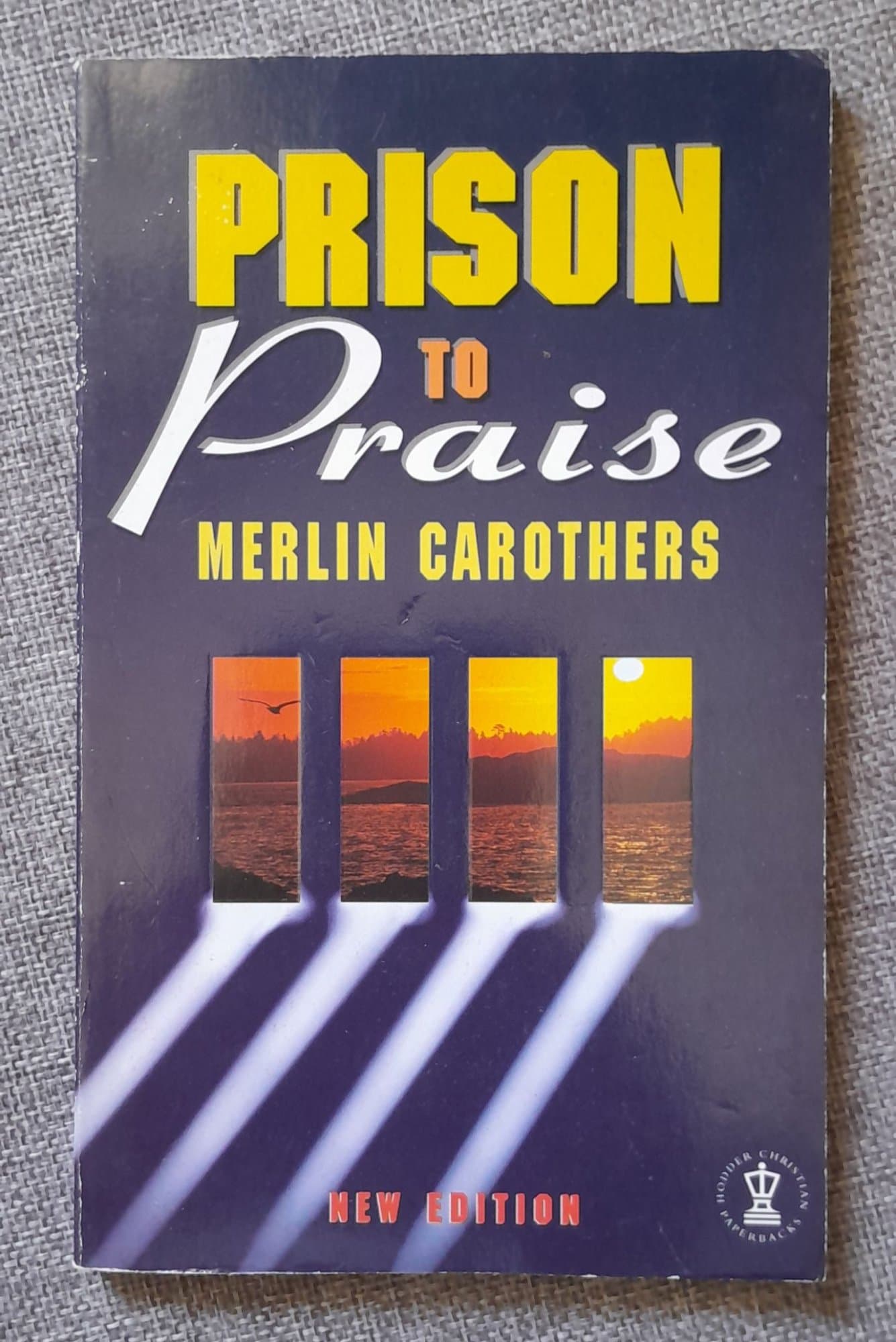 Prison to Praise by Merlin Carothers