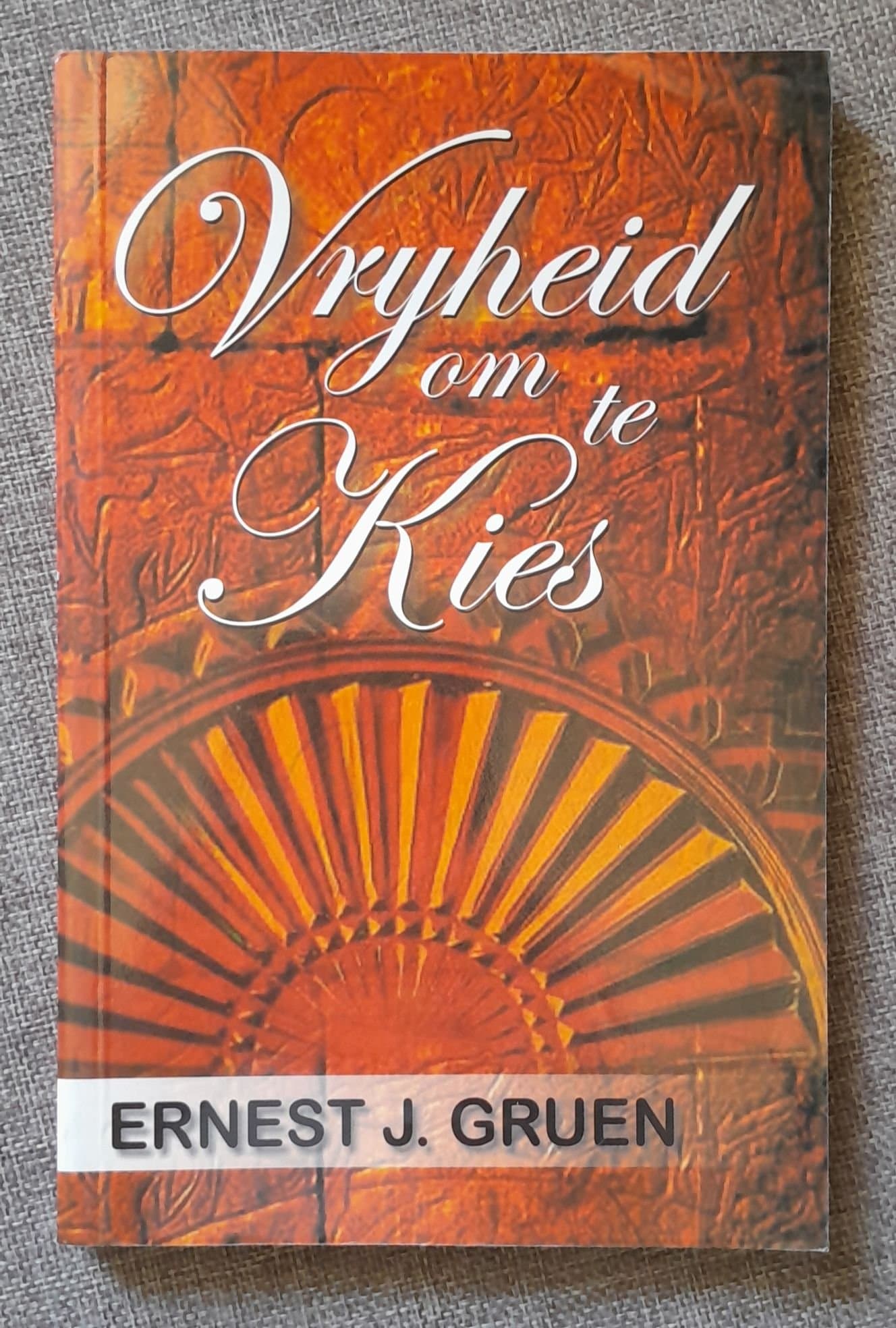 Vryheid om te kies by Ernest Gruen
