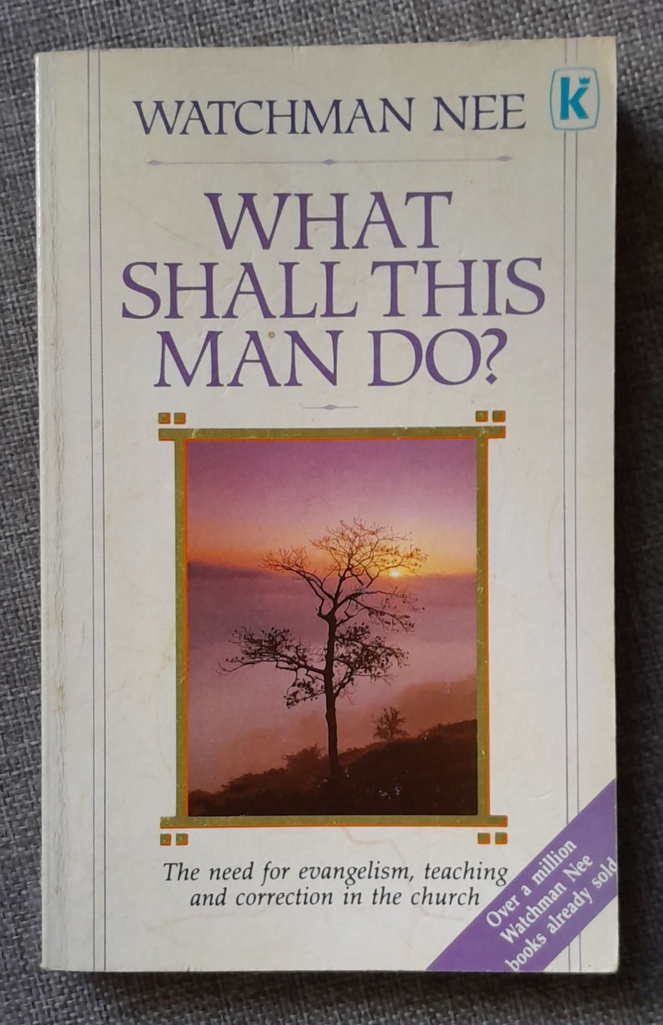 What shall this man do? by Watchman Nee